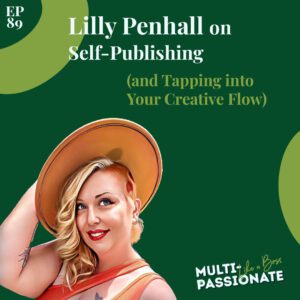 Blonde woman with a hat in front of a green background next to the title: Lilly Penhall on Self-Publishing (and Tapping into Your Creative Flow)