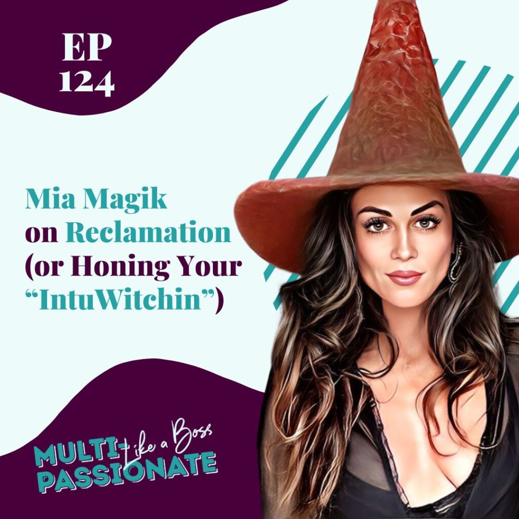 Woman with long brunette hair and a witch's hat in front of a pale blue background, next to the title: Mia Magik on Reclamation (or Honing Your "IntuWitchin")